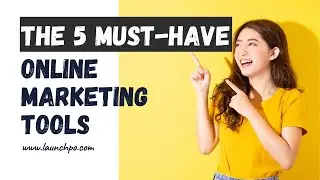 The 5 Must-Have Online Marketing Tools for Businesses
