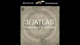 3I/Atlas Preparing For Landing @5DGardening