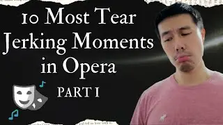 The Ten Saddest (Tear-jerking) Moments in Opera (Part I)