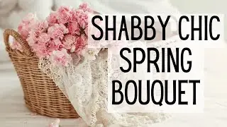 Shabby Chic Spring Bouquet - DIY lace flowers - Spring DIY series