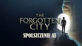 The Forgotten City - spolszzcenie AI