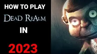 how to play dead realm in 2023