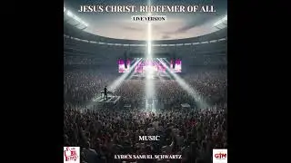 Jesus Christ, Redeemer of All|Original Youth Worship Christian Anthem| Offical Release|GTM Originals