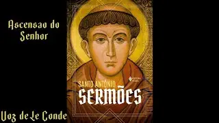 Santo Ant&ocirc;nio &bull; Serm&otilde;es | Ascens&atilde;o do Senhor