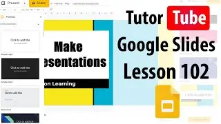 Google Slides Tutorial - Lesson 102 - Edit Master Slides
