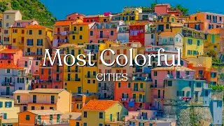 Top 10 Most Colorful Cities in the World