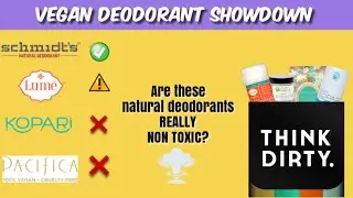 Can Natural Deodorant Be Toxic? Think Dirty App Test // Vegan Deodorant Showdown