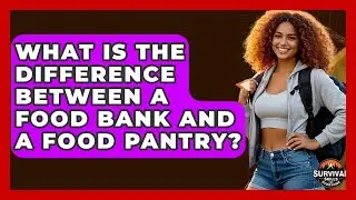 What Is The Difference Between A Food Bank And A Food Pantry? - Survival Skills for Everyone