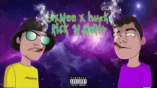 Laxnee x Husko - Rick 'n Morty
