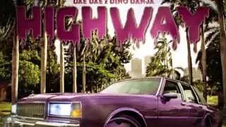 Dae Dae & Dino Danja - The Highway