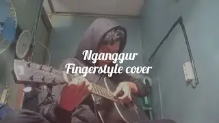NGANGGUR MASDDDHO cover fingerstyle guitar 
