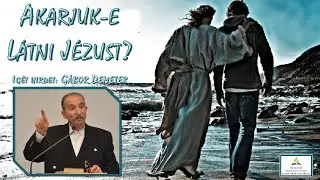 Akarjuk-e látni Jézust? - Gábor Demeter - 2025.01.17.