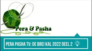 Pera & Pasha TV: Brei KAL 2022 deel 2