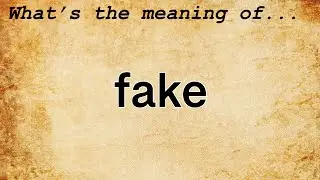 Fake Meaning : Definition of Fake