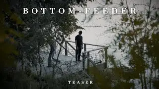 BOTTOM-FEEDER | Thriller Drama Short Film - Teaser