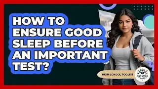 How To Ensure Good Sleep Before An Important Test?