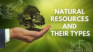 Natural resources and their Types