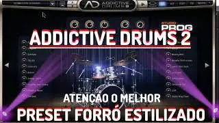 PRESET FORRÓ ESTILIZADO (ROMÂNTICO) - ADDICTIVE DRUMS 2