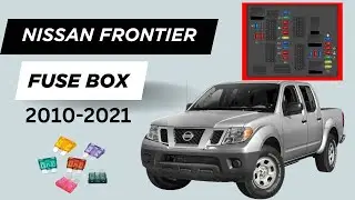 Nissan Frontier SV & SL Fuse Box Diagram & Locations (2010-2021 Models)