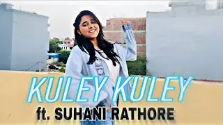 KULEY KULEY SONG || @YoYoHoneySingh X @APACHE INDIAN Dance cover by suhani rathore dance