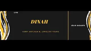 J&Uacute;LIO RICARTE - DINAH  (Harry Akst/Sam M. Lewis/Joe Young) COVER