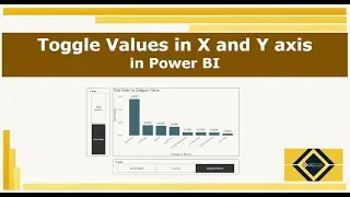 Toggle Values in X and Y Axis | Field Parameter | Power BI