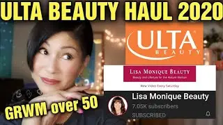 ULTA BEAUTY HAUL 2020-GRWM OVER 50-COLLAB WITH LISA MONIQUE BEAUTY