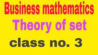 Business mathematics | Theory of set 