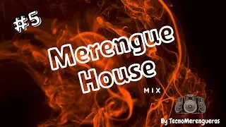 🎧 MERENGUE HOUSE MIX # 5 | Los Ilegales, Sandy & Papo, El Simbolo, Proyecto uno 🔥