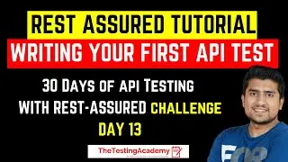 Write Your First API Test with RestAssured | REST Assured API testing Beginner Tutorial |  Day 13