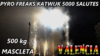Pyro Freaks Katwijk MASCLETA 5000 Salutes 501 KG Fallas 2025 Valencia