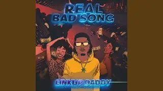 Real Bad Song