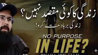 No purpose in life  Zindagi Ka Koi Maqsad Nahi  Tuaha Ibn Jalil