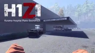 H1Z1 Kurama hospital soundtrack
