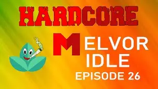 420 Herblore Yo - Hardcore Melvor Idle - Episode 26