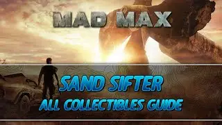 Mad Max | Sand Sifter Camp All Collectibles Guide (Insignia/Scrap/Survey Crew Parts)