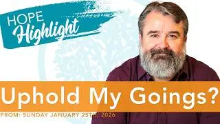 Uphold My Goings? - Pastor Scott Harper #hopehighlights