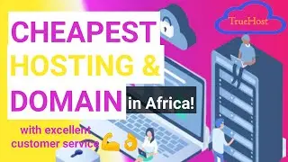 How to find Cheapest web hosting in Africa (Truehost Review)
