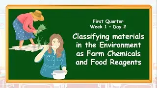 Classification of Materials as Farm Chemicals and Food Reagents Q1 WK1 DAY2