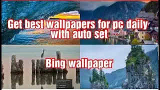 Bing wallpaper |best wallpapers for pc |automatic wallpaper changer |change wallpaper automatically