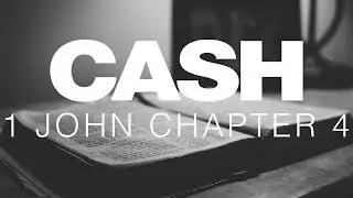 Johnny Cash Reads The Bible: 1 John Chapter 4