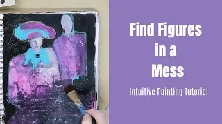 Watch These Figures Come Alive With Intuitive Painting!