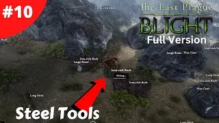 Forging Steel Tools & Mining For Iron Ore - The Last Plague: Blight - #10 - Gameplay