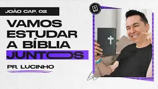 João 2 | Pr. Lucinho