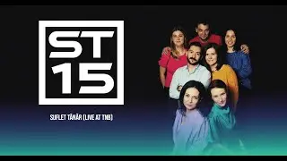 ST15 - SUFLET T&Acirc;NĂR (LIVE AT TNB)