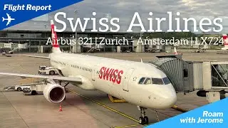 Flight Report : Swiss Economy Class | A321-200 | ZRH to AMS | LX 724 | Regional Flight
