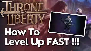 How To Level Up FAST In Throne And Liberty