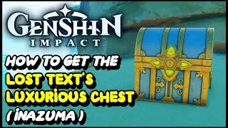 Genshin Impact - How To Get The Lost Texts Luxurious Chest