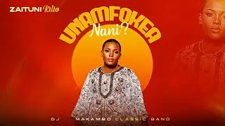 DJ Makambo Classic Ft Zaituni Kilio - Unamfokea Nani Remix Singeli (Official Music Audio)