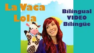 La Vaca Lola / Lola the Cow - Spanish for kids / Inglés para niños